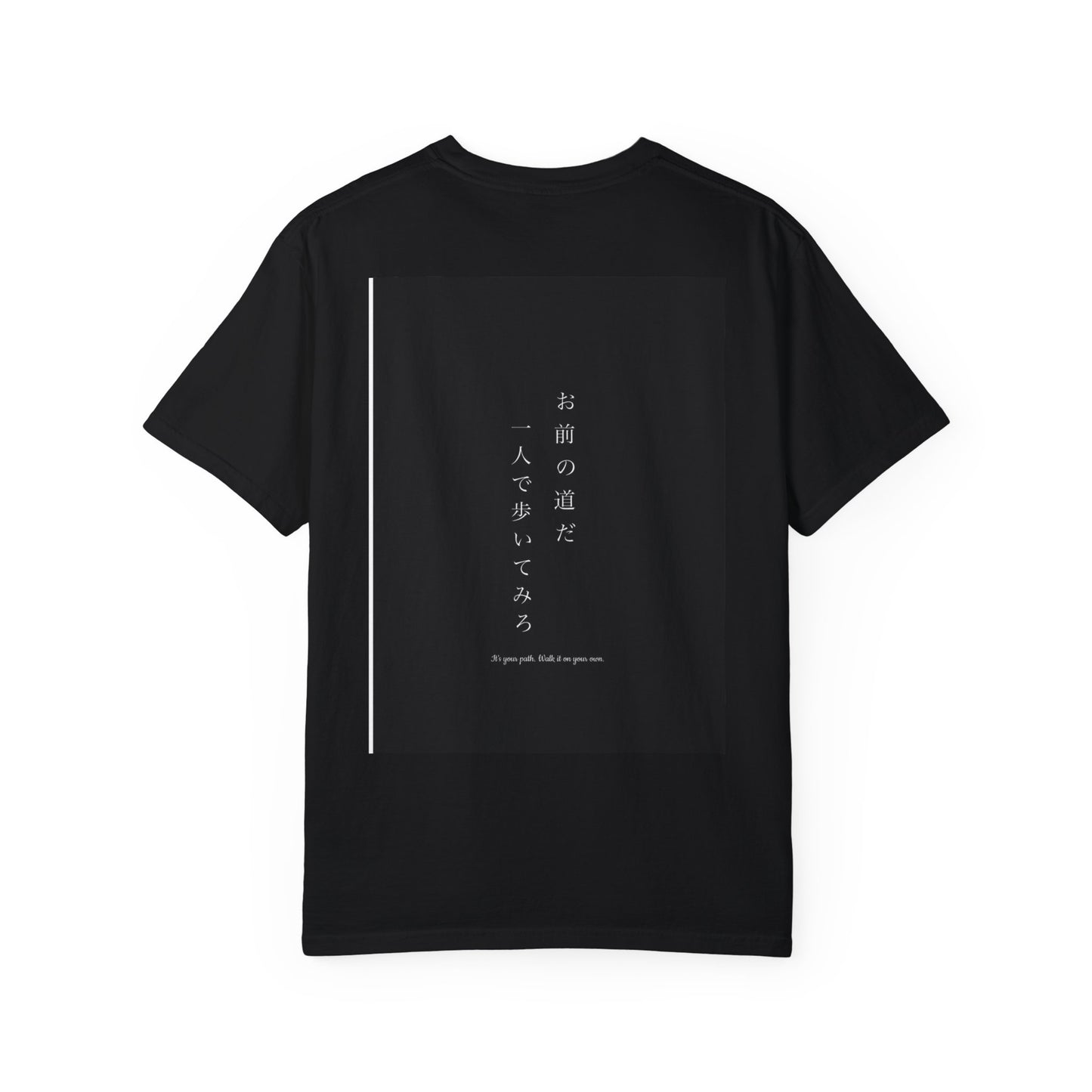 Inspirational Unisex T-Shirt - "お前の道だ 一人で歩いてみろ" - Motivational Japanese Quote Tee
